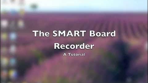 The SMART Board Recorder