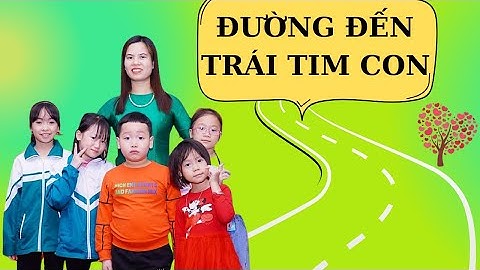 ĐƯỜNG ĐẾN TRÁI TIM CON | Nguyễn Thị Lanh