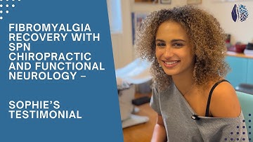 Fibromyalgia Recovery with SPN (Chiropractic and Functional Neurology) - Sophie’s Testimonial