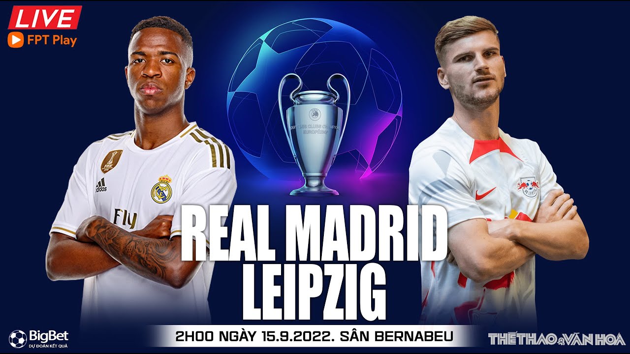 Nhận định bóng đá nhà cái Real Madrid vs Leipzig