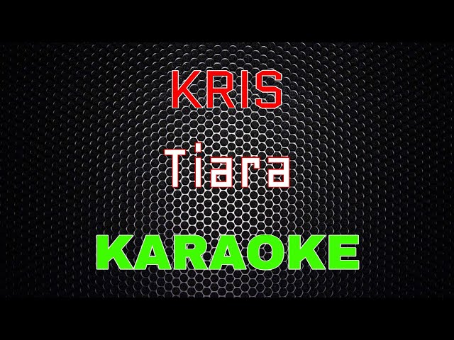 Kris - Tiara [Karaoke] | LMusical class=