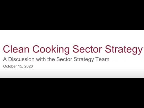 Clean Cooking Sector Strategy: A Discussion with the Sector Strategy Team