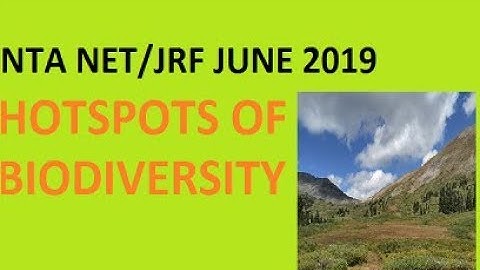 NTA NET/JRF JUNE 2019 BIODIVERSITY HOTSPOT
