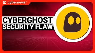 CyberGhost VPN Major Vulnerability Found *millions affected? | cybernews.com image