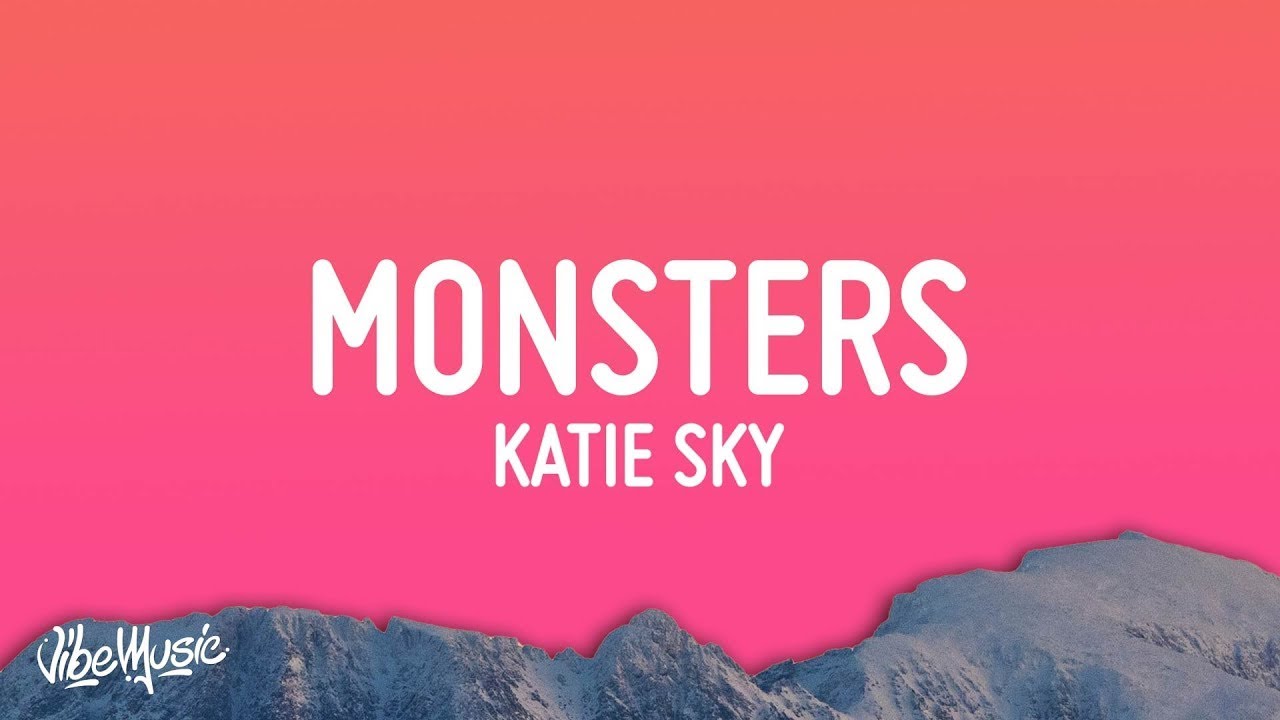 Ver Katie Sky - Monsters (Lyrics) | 25mins Best vibe music no YouTube Ver Katie Sky - Monsters (Lyrics) | 25mins Best vibe music no YouTube