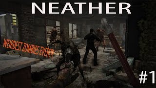 WEIRDEST ZOMBIES EVER!!! Lets Play NEATHER #1