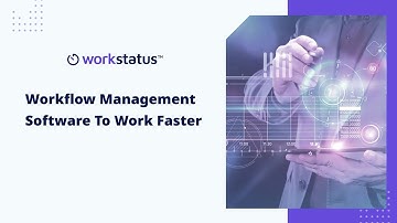 Workflow Management Software To Work Faster | Workstatus