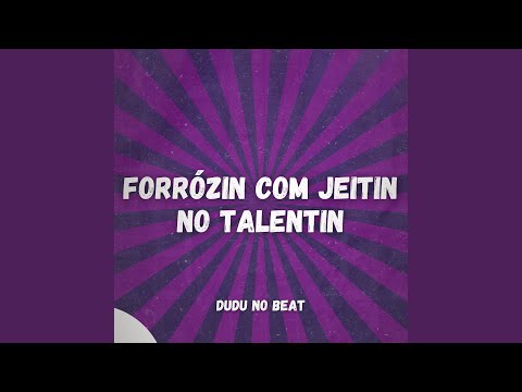 Forrózin Com Jeitin no Talentin
