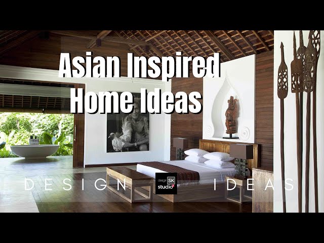 Asian Inspired House Ideas You