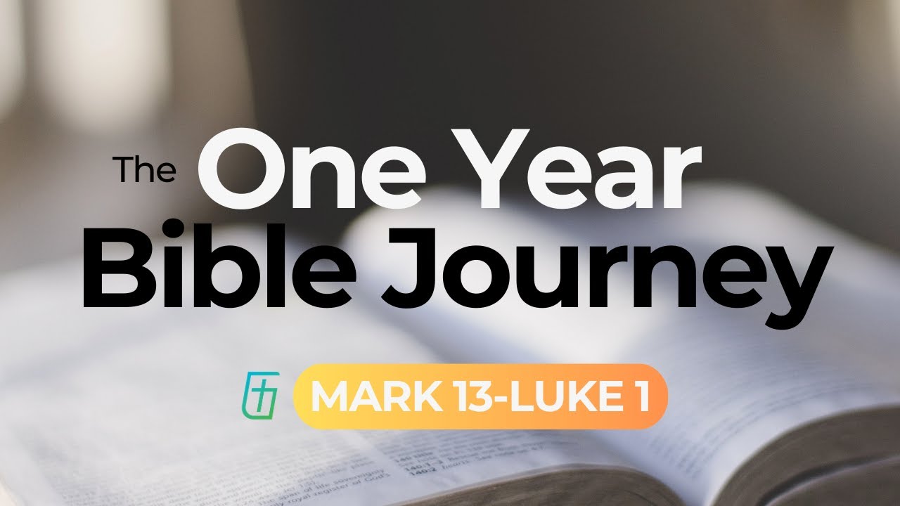 The One Year Bible Journey Week 9  | Mark 13-Luke 1  |  Cary Schmidt