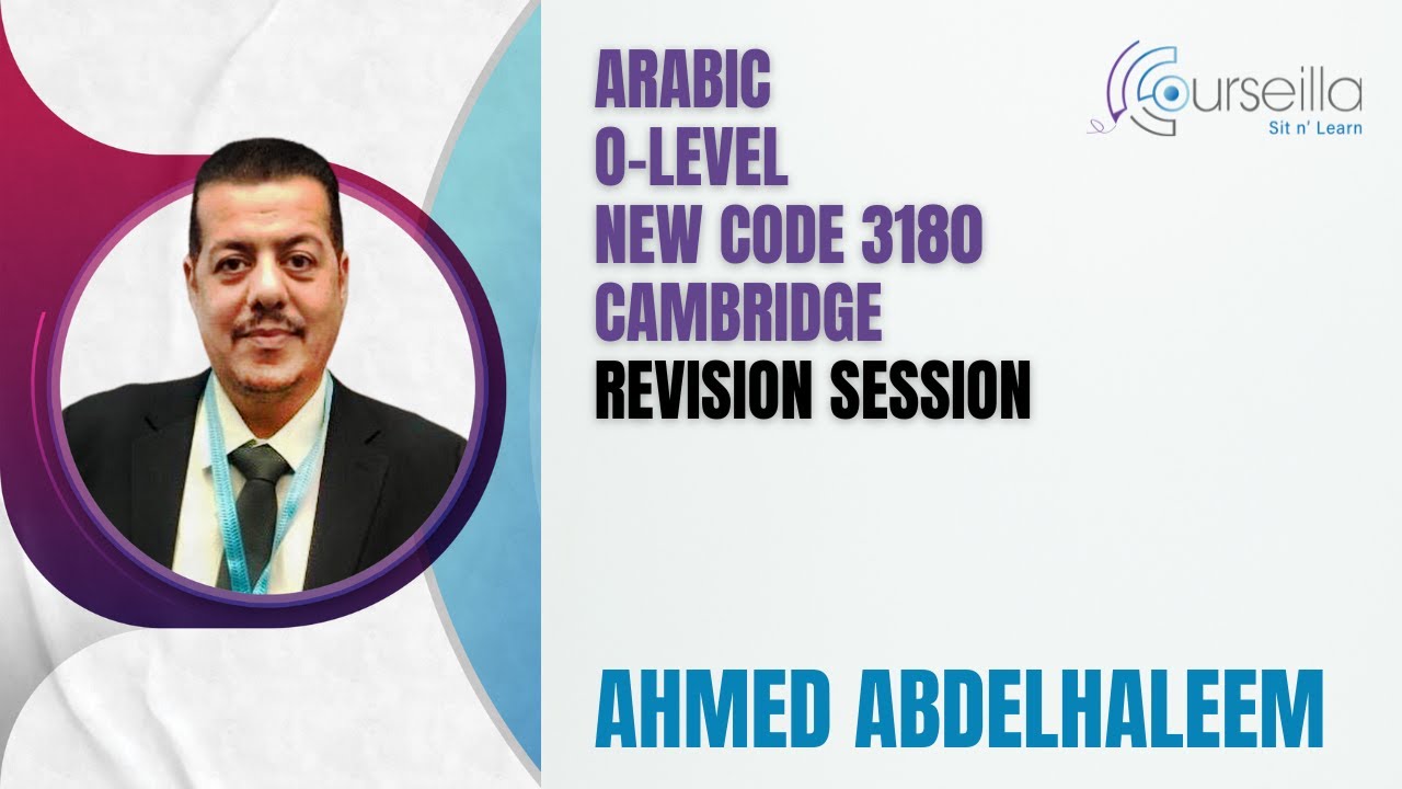 Arabic-O Level-New Code 3180-Cambridge-Revision Session-Ahmed Abdelhaleem