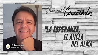 "LA ESPERANZA, EL ANCLA DEL ALMA"// Jueves 27/08/2020