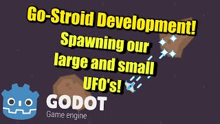 Go-Stroid Development : Spawning Large & Small UFO's! Profile