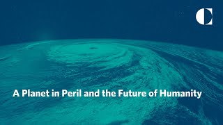 A Planet in Peril and the Future of Humanity