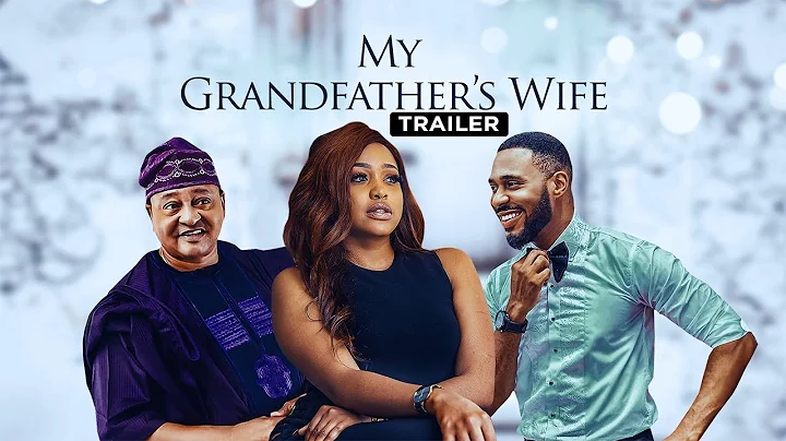 My Grandfather's Wife - Exclusive Blockbuster Nollywood Passion Movie Trailer