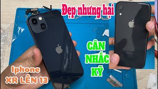 Xr lên 13, thử độ khó sàn vỏ, lợi và hại sau khi độ  thạch anh 0772659691