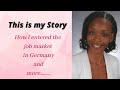 Entering the German Job Market MY STORY