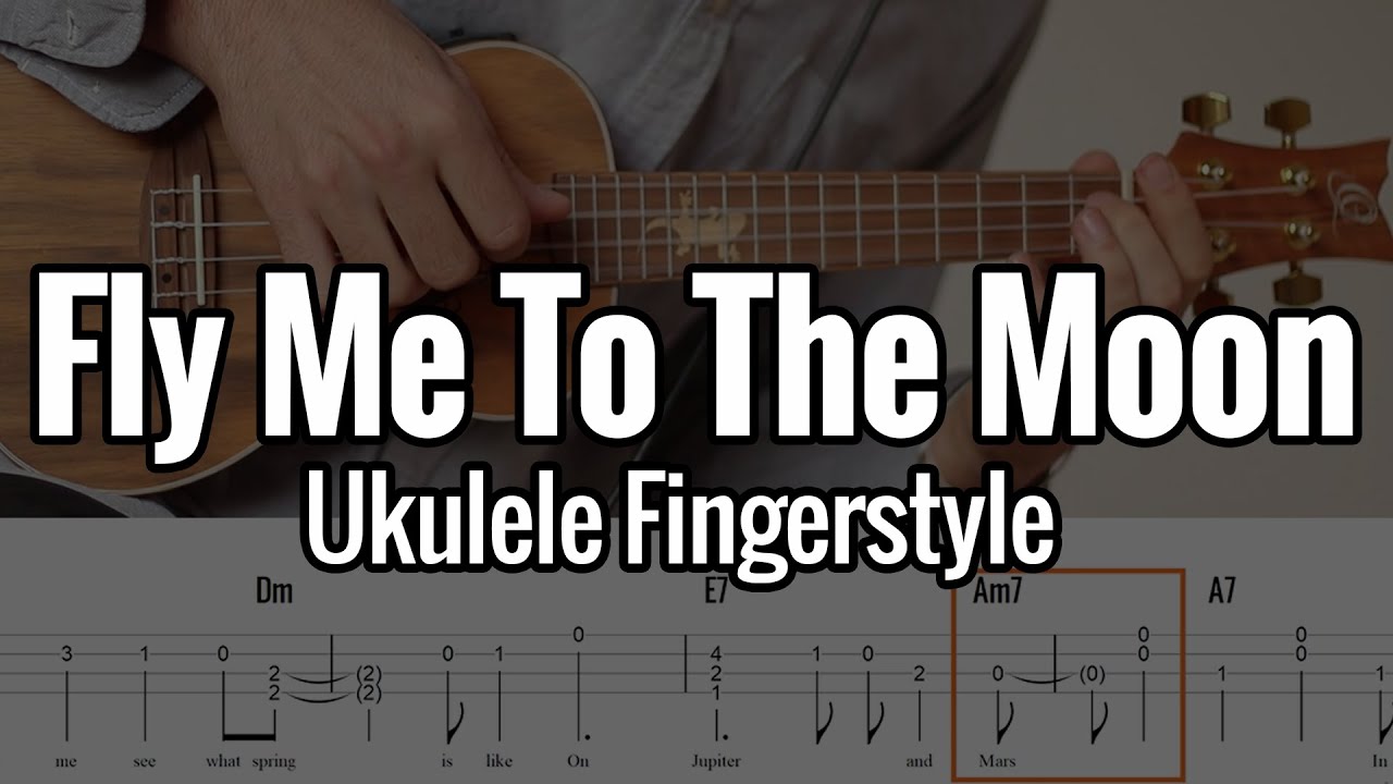 Fly Me To The Moon (Ukulele Fingerstyle) With Tabs