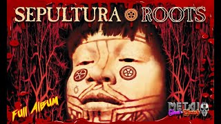 SEPULTURA -  "Roots" (1996) Full Album