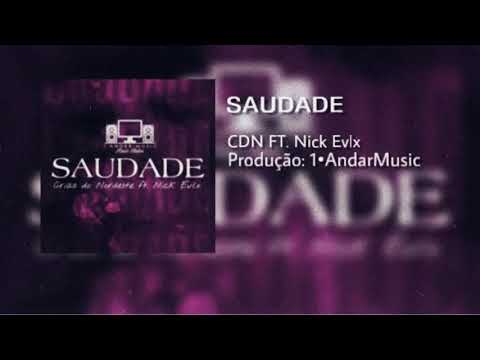 Saudade - C.D.N. ft. Nick EVLX (Oficial Audio) [Prod.1°AndarMusic]