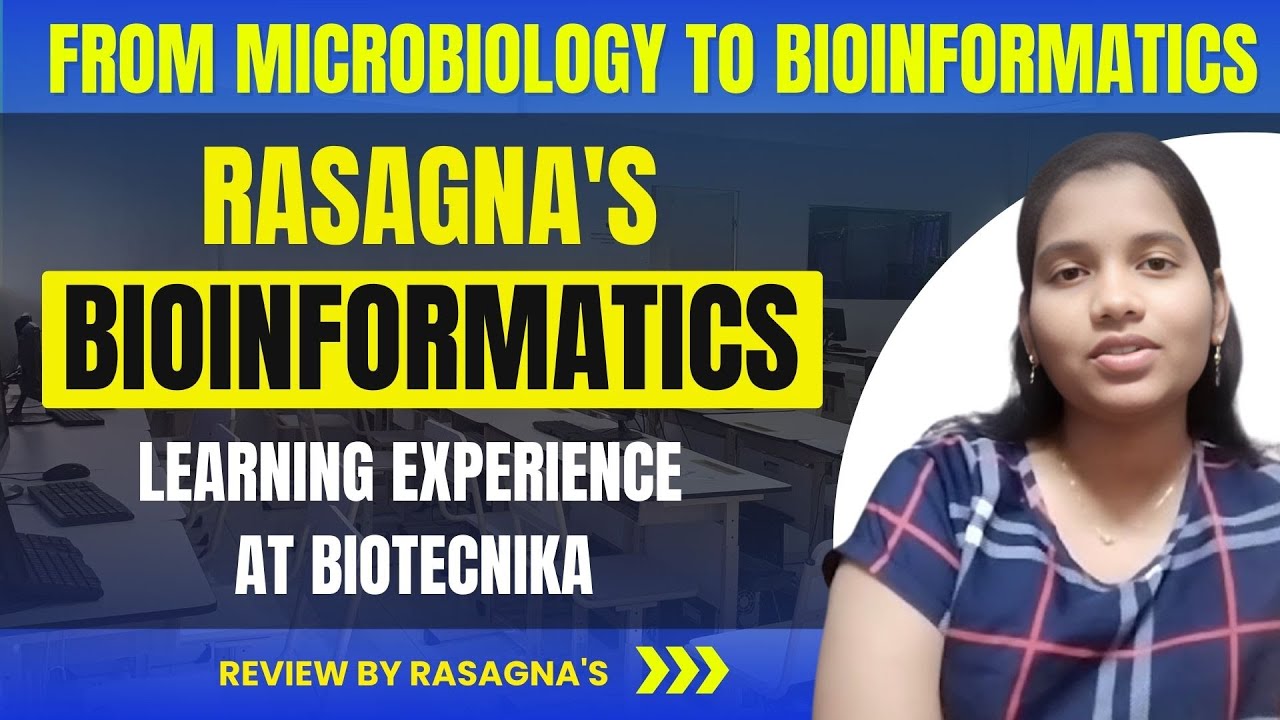 From Microbiology to Bioinformatics: Rasagna's Bioinformatics Learning Experience at Biotecnika
