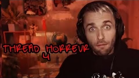 SQUEEZIE: THREAD HORREUR (COMPILATION #4)   #squeezie #threadhorreur