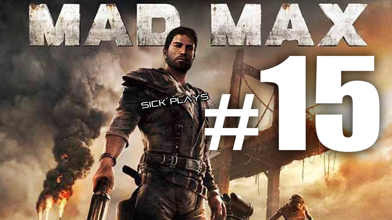 Mad Max (Part 15) w/ SICKdistic - Deadly Sip of Water