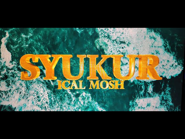 SYUKUR - ICAL MOSH class=