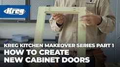 Kreg Kitchen Makeover Series Part 1: How To Create New Cabinet Doors