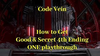Code Vein How to Get Good ending & Secret Endings (4th) in ONE playthrough