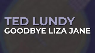 Ted Lundy - Goodbye Liza Jane (Official Audio)