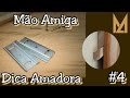 Mão Amiga - Dica Amadora #4