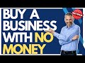 Buy a business with no money? How to Buy a Business - How to Sell a Business - David C Barnett