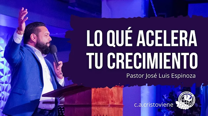 Lo qu acelera tu crecimiento | Pastor Jos Luis Esp...