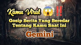 Gemini 😱Kamu Viral‼️Gosip Berita Yang Beredar Tentang Kamu Saat Ini ⁉️