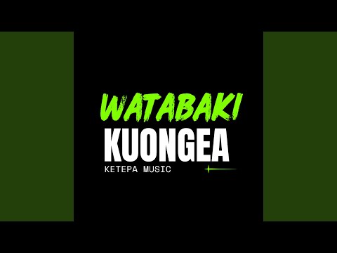 Watabaki Kuongea Feat Young Nc 