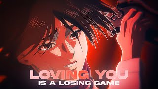 Loving You Is a Losing Game I Attack On Titan Final Season [AMV/Edit]
