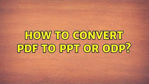 How to convert PDF to PPT or ODP? (2 Solutions!!)