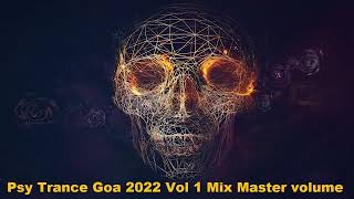 Psy Trance Goa 2022 Vol 1 Mix Master volume