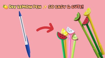 🖊️ Cute Lemon Pen DIY 🍋 | Simple & Creative School Craft Idea