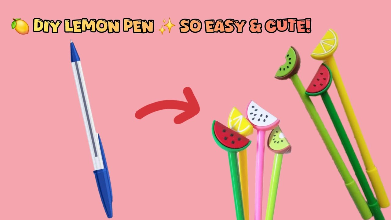 🖊️ Cute Lemon Pen DIY 🍋 | Simple & Creative School Craft Idea - YouTube