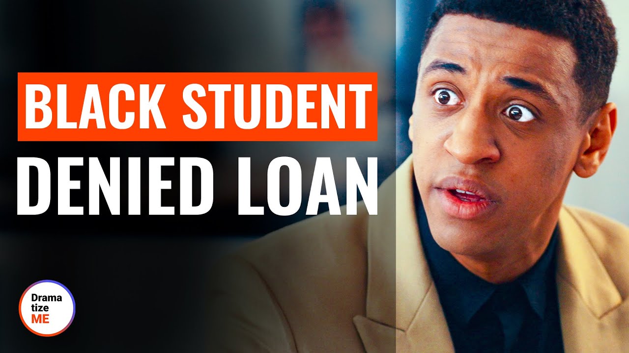 Black Student Denied Loan | @DramatizeMe