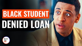 Black Student Denied Loan | @DramatizeMe