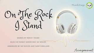 On The Rock I Stand - Accompaniment