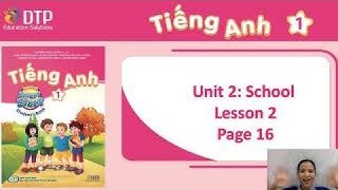 I learn smart start grade 1| UNIT 2:SCHOOL Lesson 2 page 16 | tiết dạy demo #11 #educationsolution