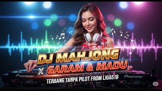 DJ MAHJONG X GARAM & MADU SPECIAL FROM LIGA518