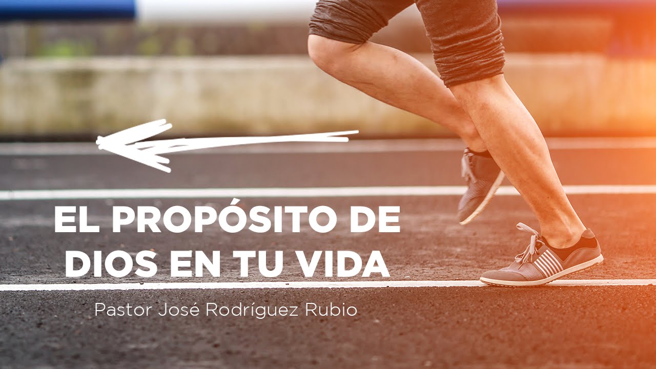 El propósito de Dios en tu vida - Ps. José Rodríguez - YouTube