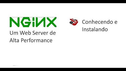 Nginx - Um servidor web de Alta Performance