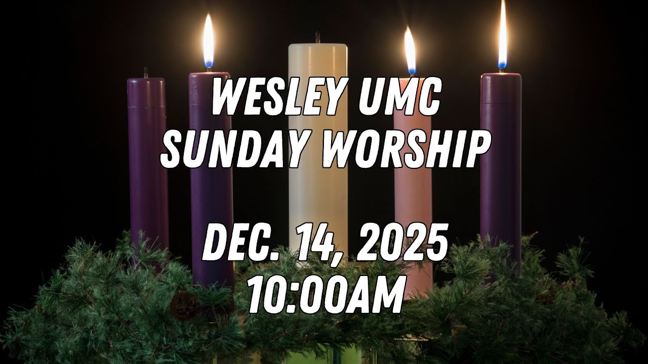 Sunday Edison Sunday Worship. Dec.14, 2025. Wesley United Methodist Church in Edison ...