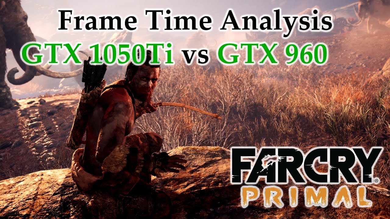 GTX 1050 Ti Vs GTX 960 Frame Time Analysis Far Cry Primal INTRO gtx-1050-ti-vs-gtx-960-frame-time-analysis-far-cry-primal-intro